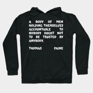 Thomas Paine Quote A Body of Men Holding Themselves To Nobody Hoodie